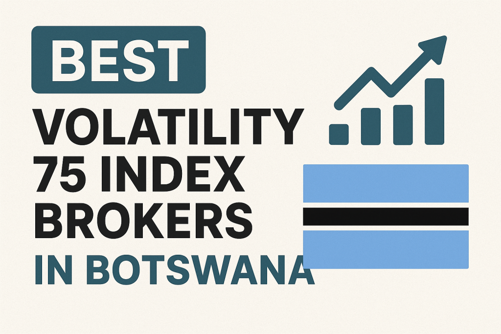 Best Volatility 75 Index Brokers in Botswana
