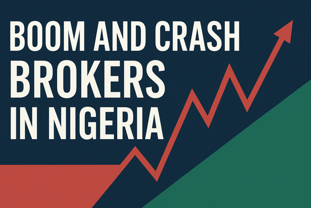 Boom and crash broker in Nigeria